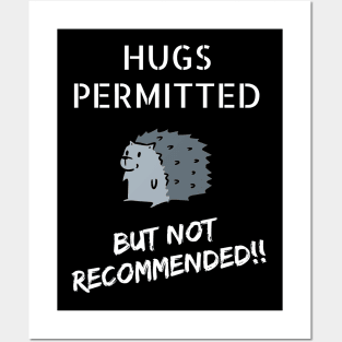 Hugs Permitted... But Not Recommended!! Posters and Art